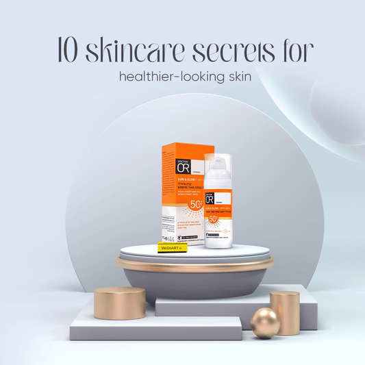 10 Skincare Secrets For Healthier-Looking Skin - WEDOART-IL
