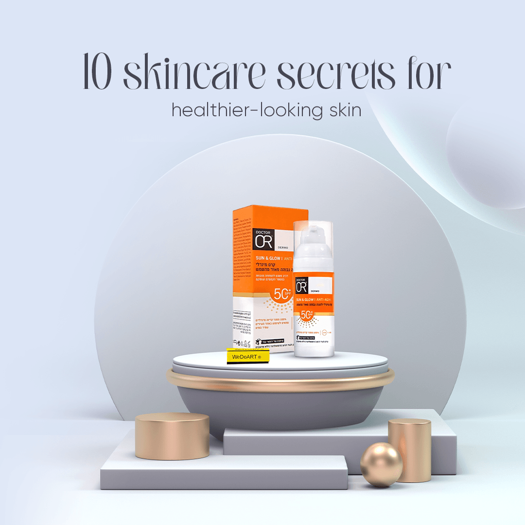 Doctor OR Sun & Glow skincare product on modern display with text '10 skincare secrets for healthier-looking skin'